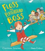 Front cover of Floss the Playground Boss by Corinne Averiss