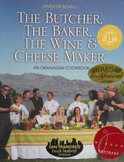 Front cover of Butcher,The Baker,The Wine & Cheese Maker by Jennifer Schell