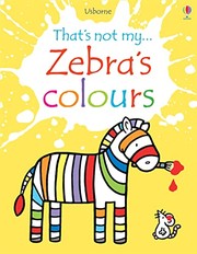 Front cover of That's Not My Zebra's Colours by Fiona Watt