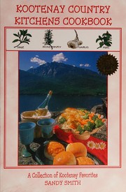 Front cover of Kootenay Country Kitchens Cookbook (A collection of Kootenay favorites) by Sandy Smith