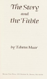 Front cover of The story & the fable by Edwin Muir