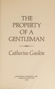 Front cover of The property of a gentleman by Catherine Gaskin