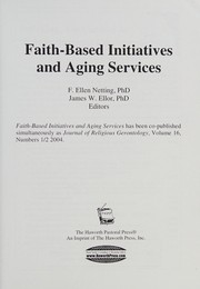 Front cover of Faith-based initiatives and aging services by F. Ellen Netting