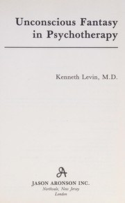 Front cover of Unconsious fantasy in psychotherapy by Kenneth Levin