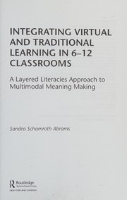 Front cover of Integrating Virtual and Traditional Learning in 6-12 Classrooms by Sandra Abrams