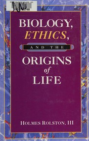 Front cover of Biology, ethics, and the origins of life by Rolston, Holmes