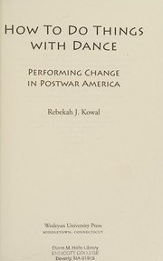 Front cover of How to do things with dance by Rebekah J. Kowal