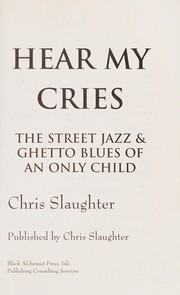 Cover of Hear my cries by Chris Slaughter