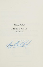 Cover of Picture Perfect A Thriller in Two Acts by Gary Earl Ross