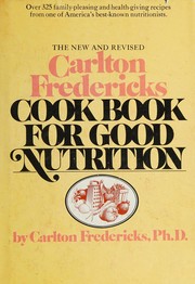 Cover of The new and revised Carlton Fredericks cook book for good nutrition by Carlton Fredericks