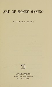 Front cover of Art of money making by James D. Mills