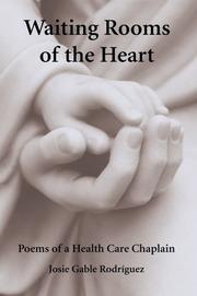 Front cover of Waiting Rooms of the Heart by Josie Gable Rodríguez