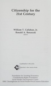 Front cover of Citizenship for the Twenty-First Century (Our Democracy: How America Works) by William T., Jr. Callahan