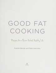 Cover of Good fat cooking by Franklin Becker