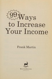 Front cover of 99 ways to increase your income by Martin, Frank