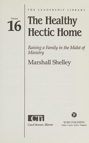 Front cover of The healthy hectic home by Marshall Shelley