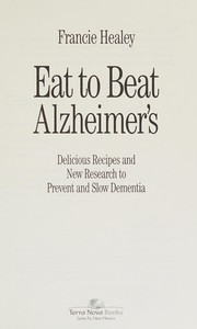 Front cover of Eat to Beat Alzheimer's by Francie Healey