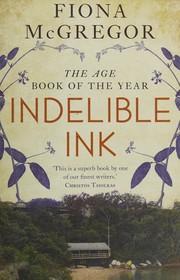 Front cover of Indelible Ink by Fiona McGregor