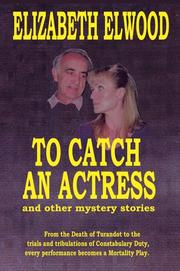 Front cover of To Catch an Actress by Elizabeth Elwood