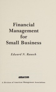 Front cover of Financial management for small business by Edward N. Rausch