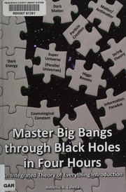 Front cover of Master big bangs through black holes in four hours by Antonio A. Colella