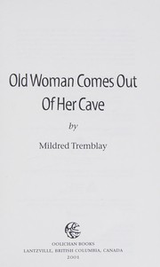 Front cover of Old Woman Comes Out Of Her Cave by Mildred Tremblay