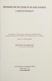 Front cover of Preparing for the future of HIV/AIDS in Africa by Institute of Medicine (U.S.). Committee on Envisioning a Strategy to Prepare for the Long-Term Burden of HIV/AIDS: African Needs and U.S. Interests