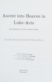 Front cover of Ascent into Heaven in Luke-Acts by David K. Bryan