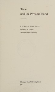 Front cover of Time and the physical world by Richard Schlegel