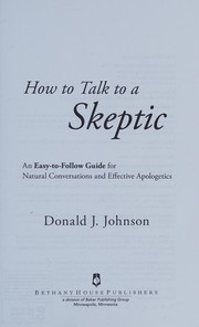 Front cover of How to talk to a skeptic by Donald J. Johnson