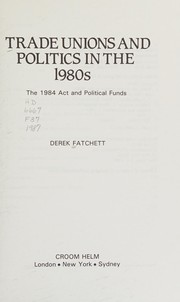 Front cover of Trade unions and politics in the 1980s by Derek Fatchett