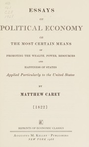 Front cover of Essays on political economy; or, The most certain means of promoting the wealth, power, resources, and happiness of states, applied particularly to the United States by Mathew Carey