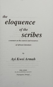 Cover of The eloquence of the scribes by Ayi Kwei Armah