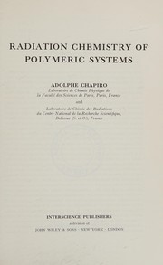 Front cover of Radiation chemistry of polymeric systems by Adolphe Chapiro