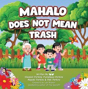 Front cover of Mahalo Does Not Mean Trash by Paki Perkins
