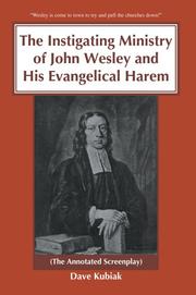 Front cover of The Instigating Ministry of John Wesley and His Evangelical Harem by Dave Kubiak