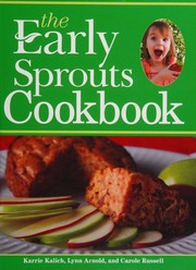 Front cover of The early sprouts cookbook by Karrie Kalich