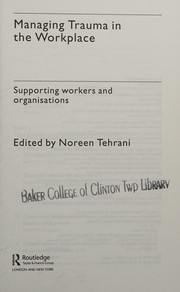 Cover of Managing trauma in the workplace by Noreen Tehrani