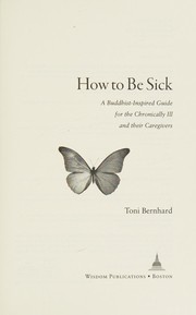 Front cover of How to be sick by Toni Bernhard