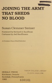 Front cover of Joining the army that sheds no blood by Susan Clemmer Steiner