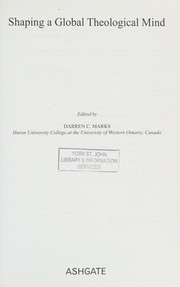 Cover of Shaping a global theological mind by Darren C. Marks