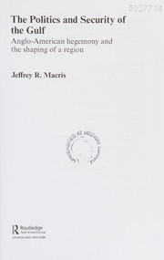 Front cover of The politics and security of the Gulf by Jeffrey R. Macris
