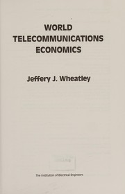 Front cover of World telecommunications economics by Jeffery J. Wheatley