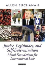 Cover of Justice, legitimacy, and self-determination by Allen E. Buchanan