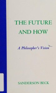 Cover of The Future and How by Sanderson Beck