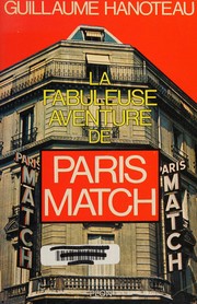 Front cover of La fabuleuse aventure de Paris-Match by G. Hanoteau