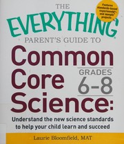 Front cover of The everything parent's guide to common core science by Laurie Bloomfield