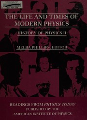 Front cover of The Life and times of modern physics by Melba Phillips