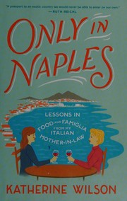 Cover of Only in Naples by Katherine Wilson