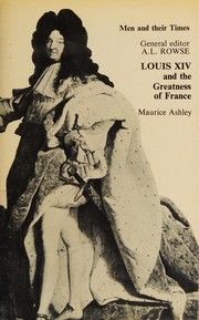 Cover of Louis XIV and the greatness of France by Maurice Ashley